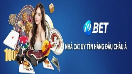 i9bet – Đánh giá nhà cái i9bet cá cược uy tín số 1 Việt Nam