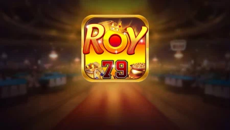 Roy79 – Game đánh bài đổi tiền thật, thẻ cào uy tín